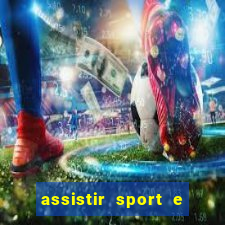 assistir sport e ponte preta