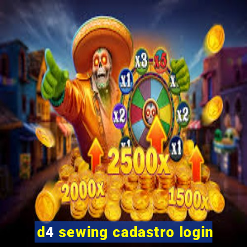 d4 sewing cadastro login