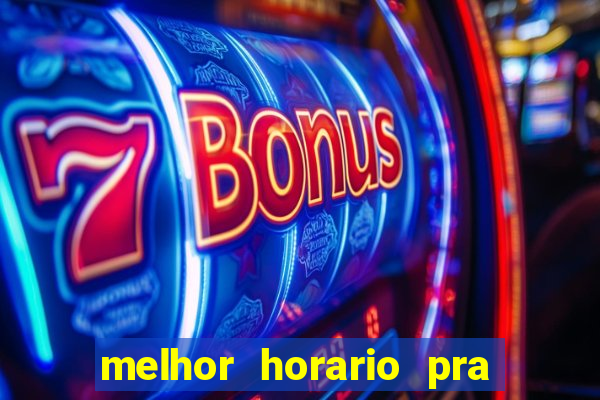 melhor horario pra jogar fortune tiger