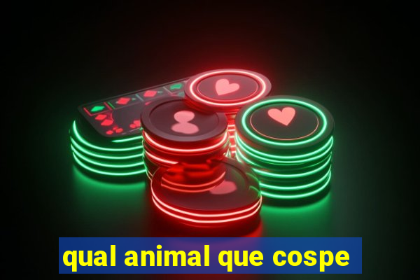 qual animal que cospe