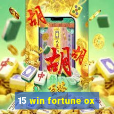 15 win fortune ox