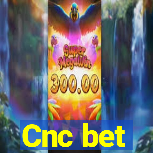 Cnc bet