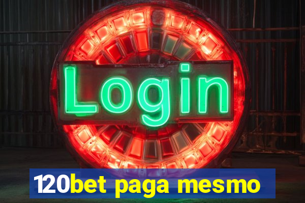 120bet paga mesmo