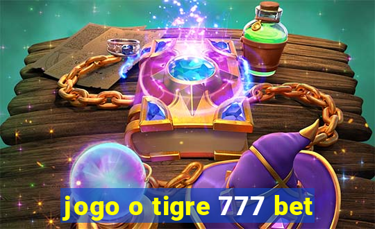 jogo o tigre 777 bet