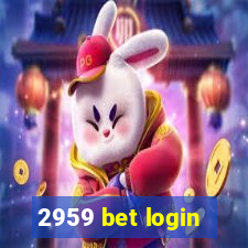 2959 bet login