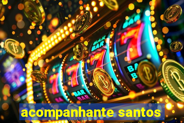 acompanhante santos