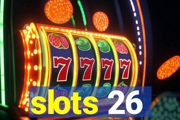 slots 26