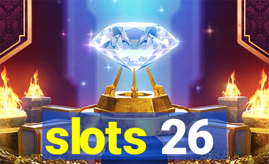 slots 26