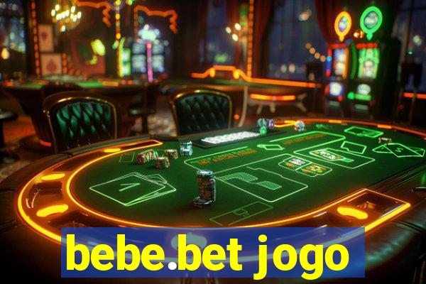 bebe.bet jogo