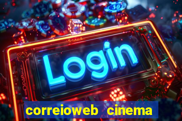 correioweb cinema todos os filmes