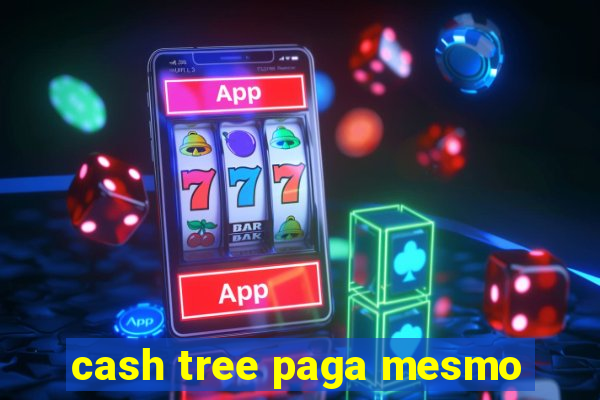 cash tree paga mesmo