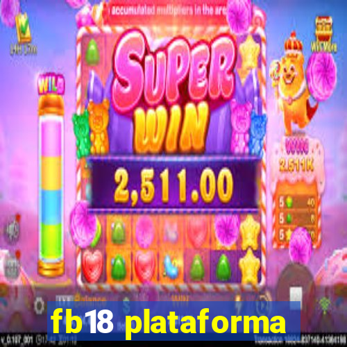 fb18 plataforma