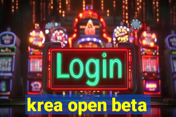 krea open beta