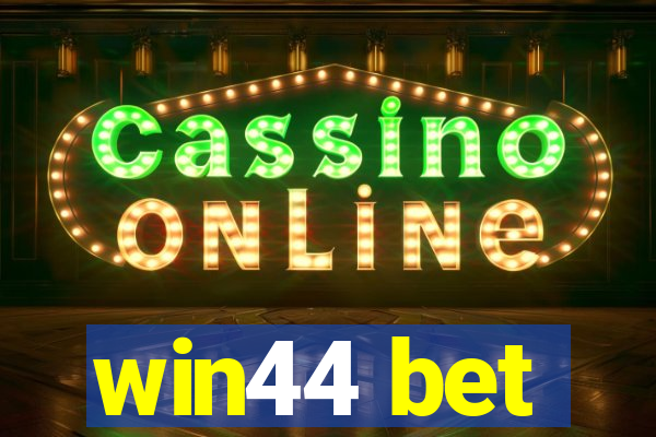 win44 bet