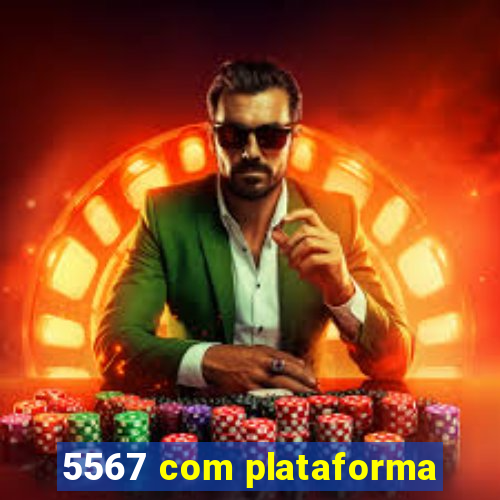 5567 com plataforma