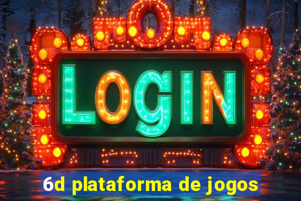 6d plataforma de jogos