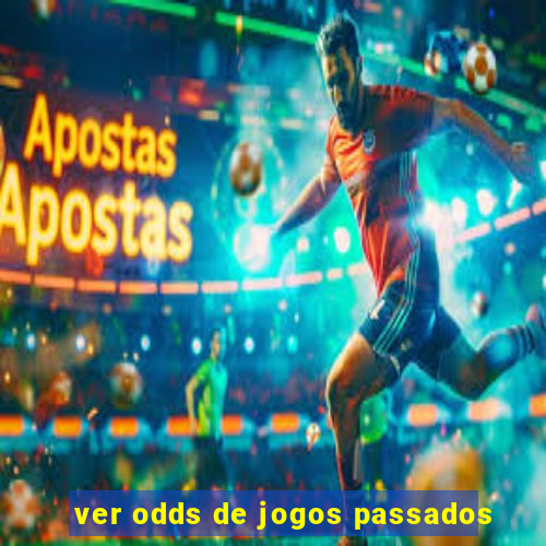 ver odds de jogos passados