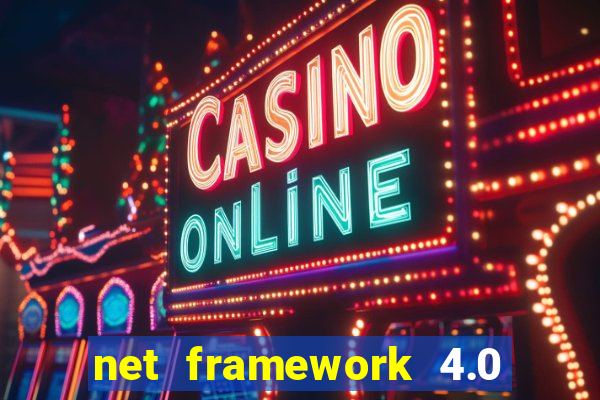 net framework 4.0 v 30319