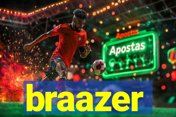 braazer