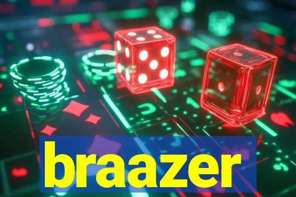 braazer