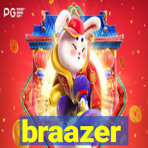 braazer