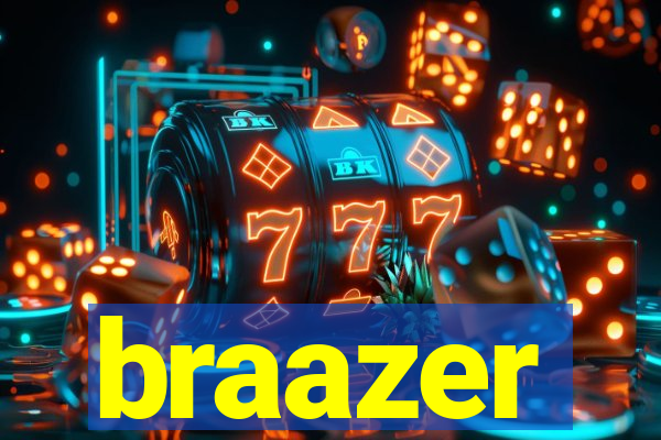 braazer