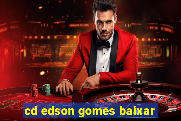 cd edson gomes baixar