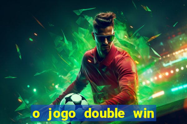 o jogo double win paga mesmo