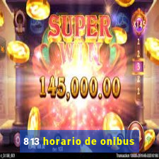 813 horario de onibus