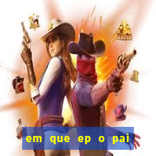 em que ep o pai do cirilo ganha na loteria na netflix