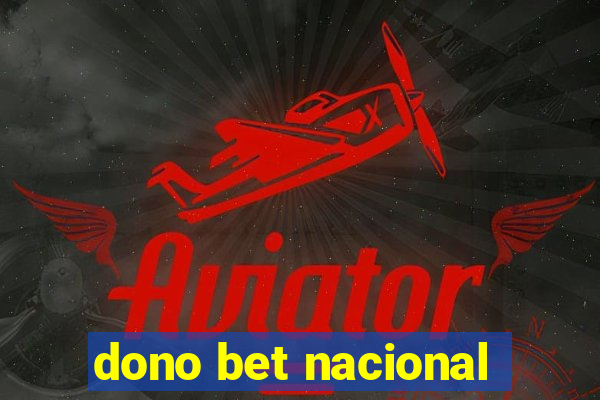 dono bet nacional