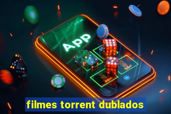 filmes torrent dublados