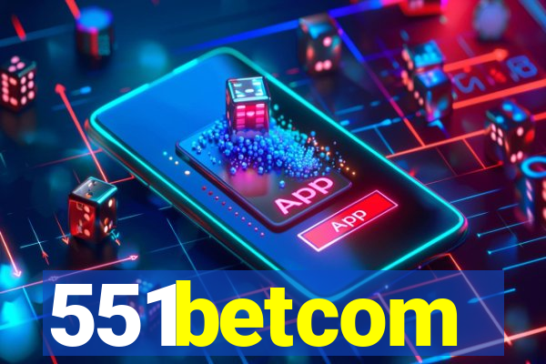 551betcom