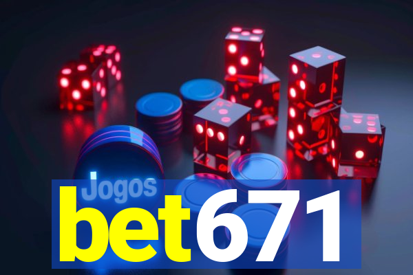 bet671