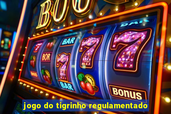 jogo do tigrinho regulamentado