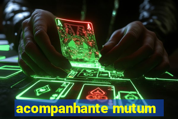 acompanhante mutum