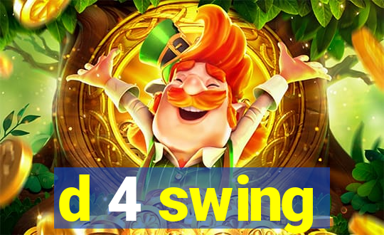 d 4 swing