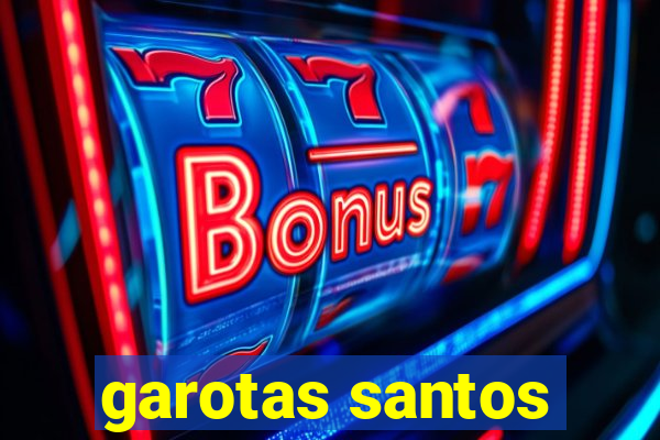 garotas santos