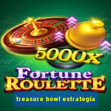 treasure bowl estrategia