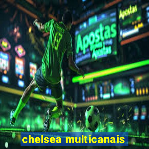 chelsea multicanais