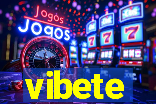 vibete