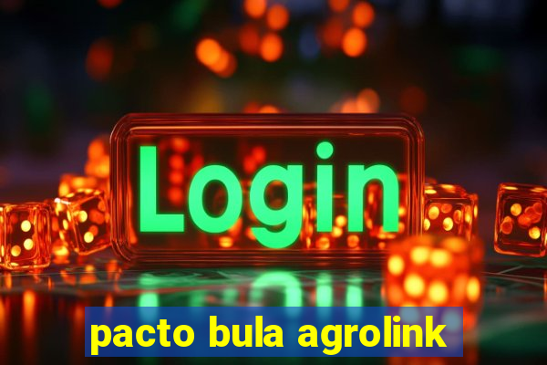 pacto bula agrolink