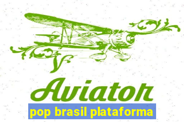 pop brasil plataforma