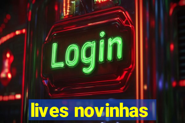 lives novinhas