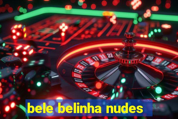 bele belinha nudes