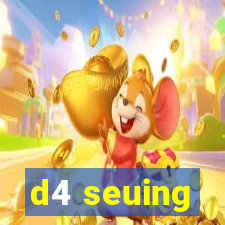 d4 seuing