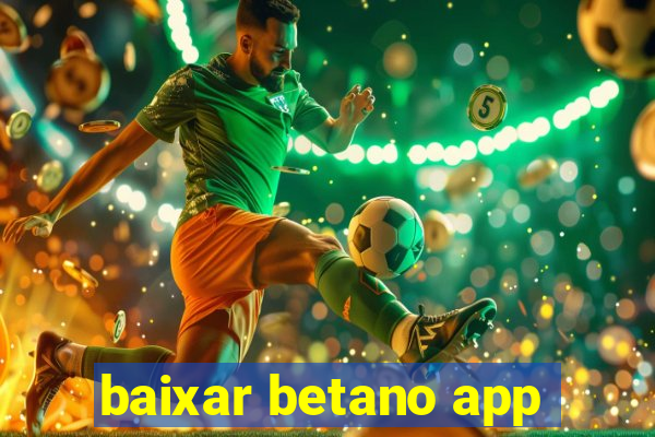 baixar betano app