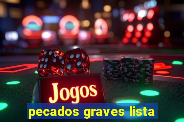 pecados graves lista