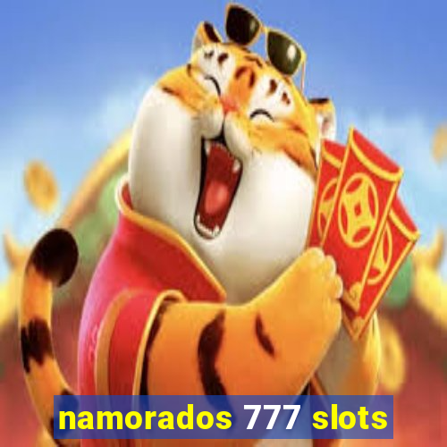 namorados 777 slots