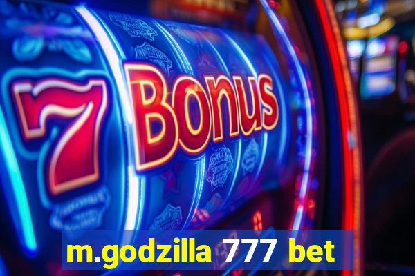 m.godzilla 777 bet